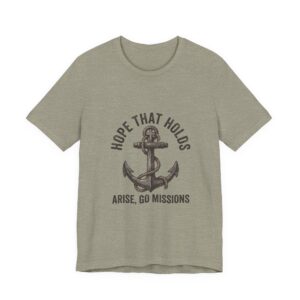 Hope That Holds Anchor T-Shirt — "Arise, Go Missions" Christian Faith Tee