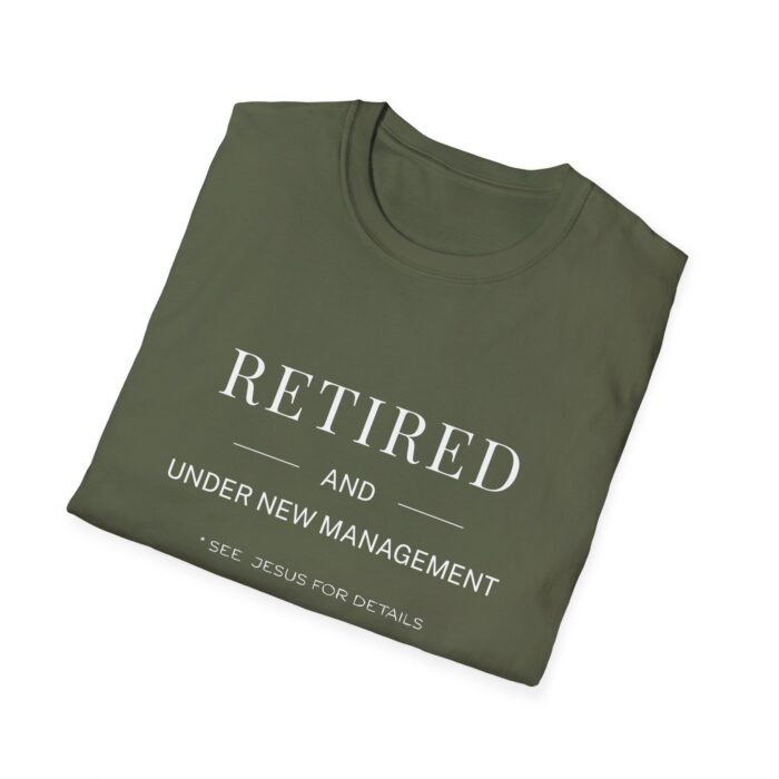 Retired and Under New Management T-Shirt