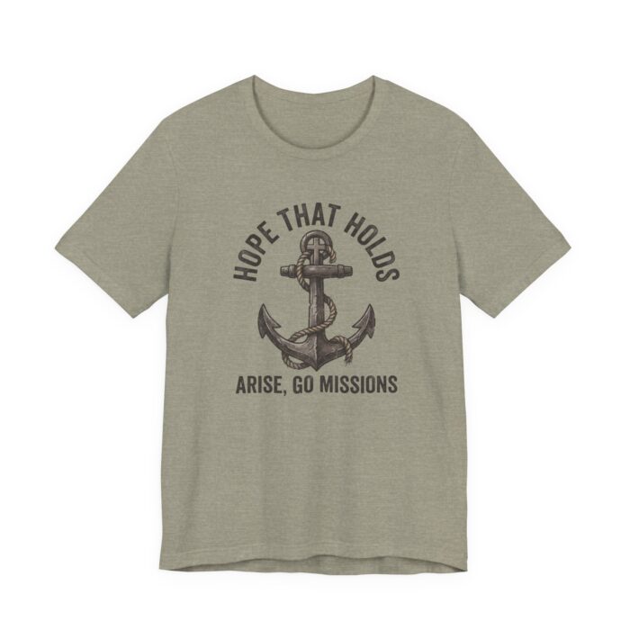 Hope That Holds Anchor T-Shirt — "Arise, Go Missions" Christian Faith Tee