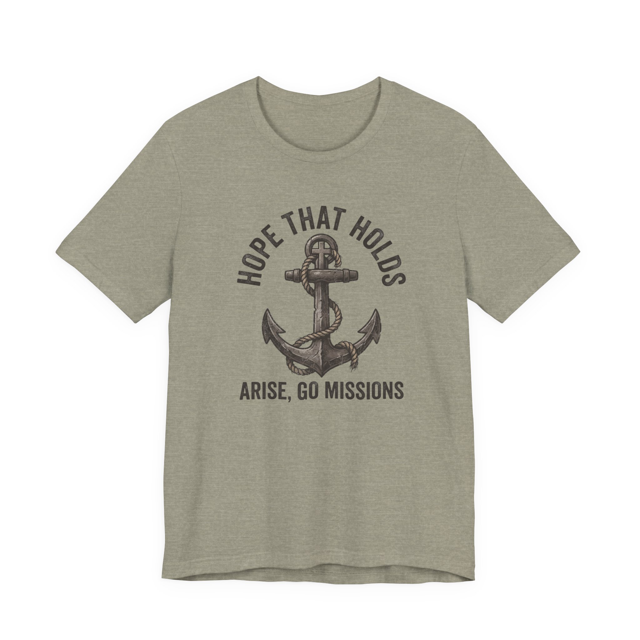 Hope That Holds Anchor T-Shirt — "Arise, Go Missions" Christian Faith Tee
