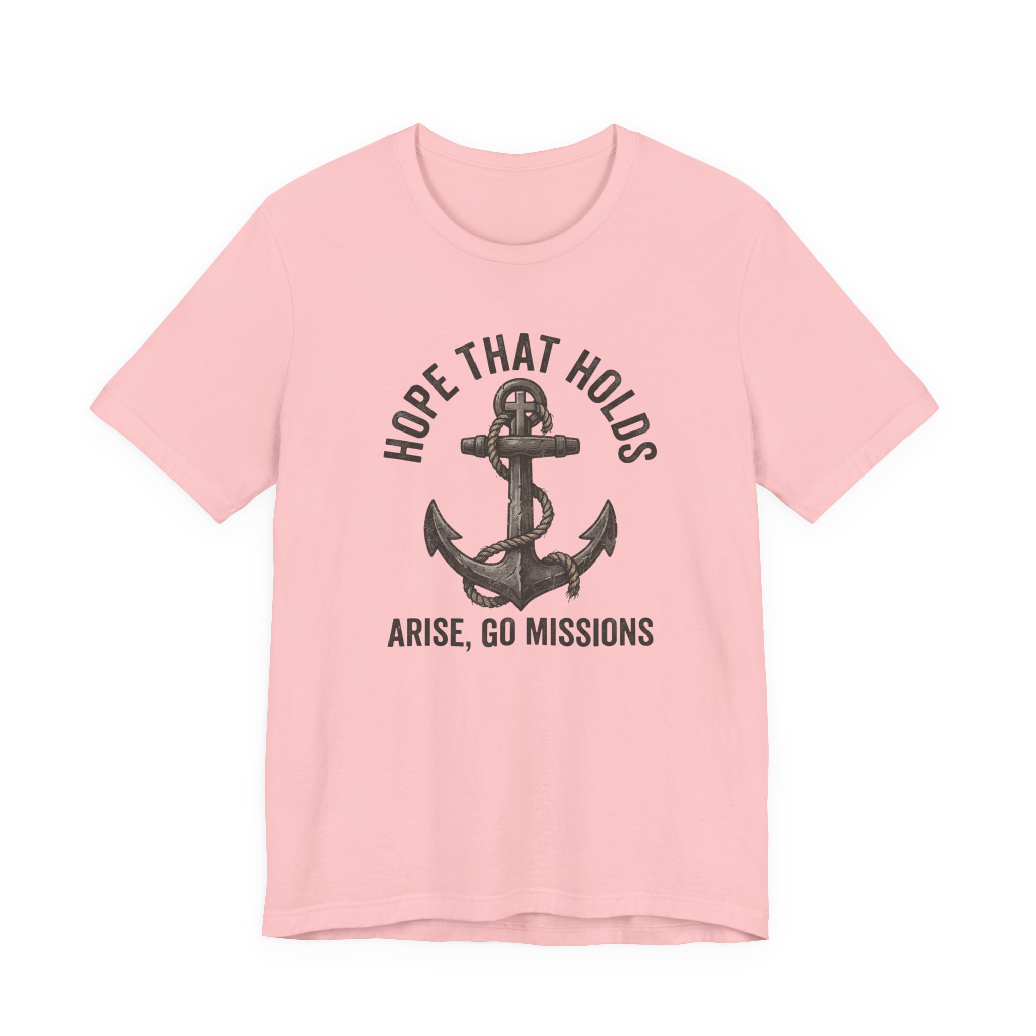 Hope That Holds Anchor T-Shirt — "Arise, Go Missions" Christian Faith Tee - Image 29